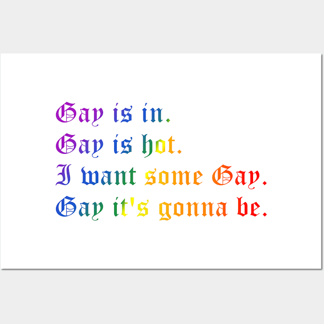 Gay is in (large rainbow text) Wall Art by kimstheworst